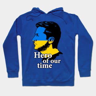 Zelensky a hero of our time Hoodie